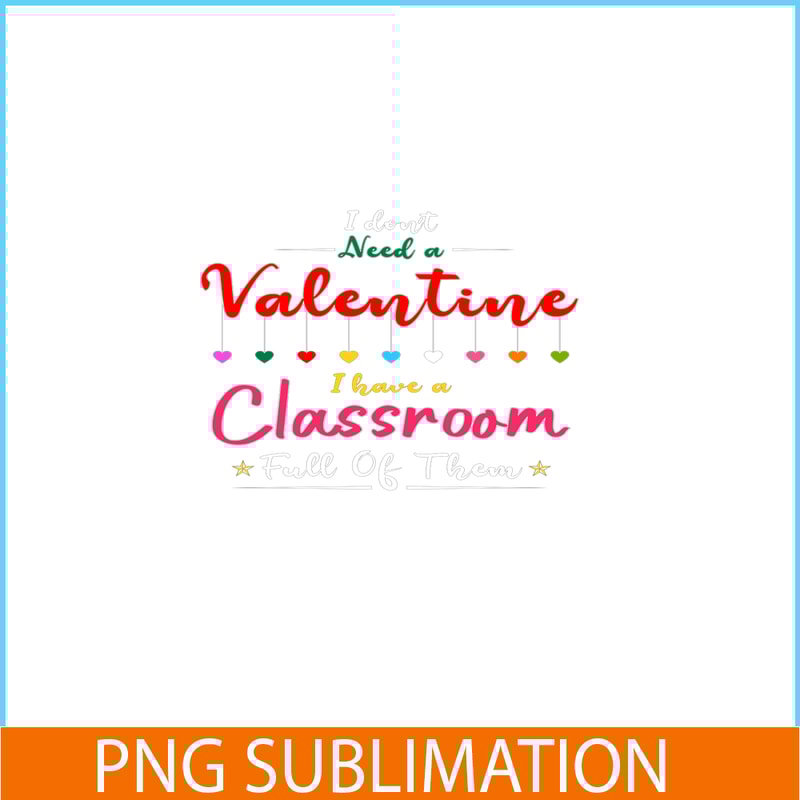 VLT21102361-I Dont Need A Valentine PNG, Teacher Valentine PNG, Valentine Holidays PNG.png