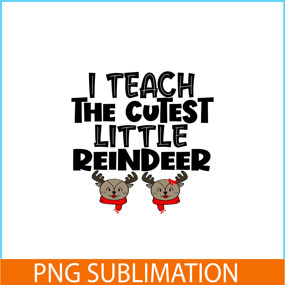 VLT21102367-I Teach The Cutest Little Reindeer PNG, Sweet Valentine PNG, Valentine Holidays PNG.png