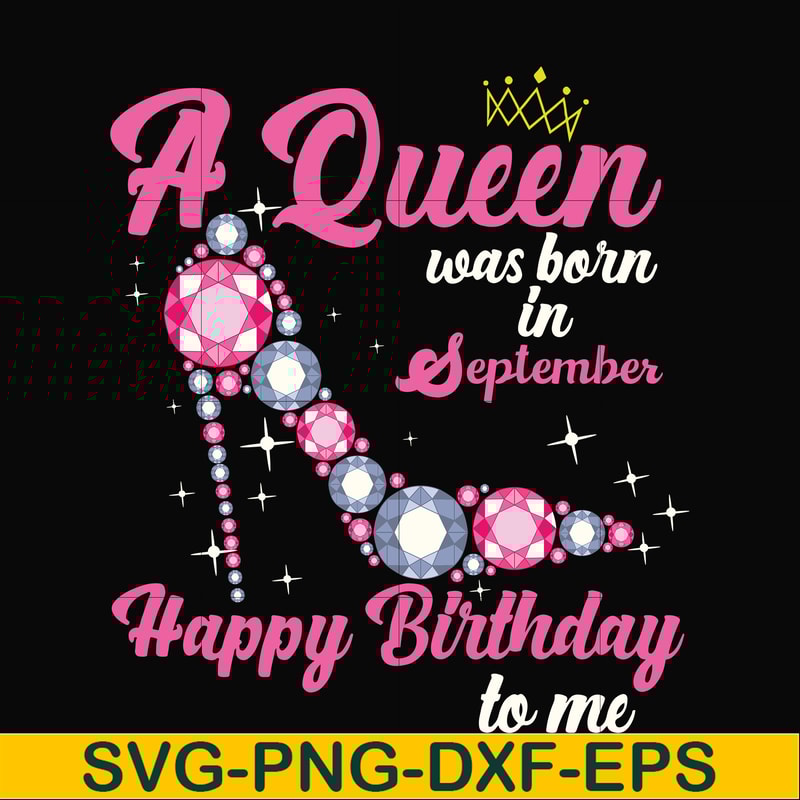 BD0009-A queen was born in September svg, birthday svg, queens birthday svg, queen svg, png, dxf, eps digital file BD0009.jpg