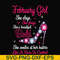 BD0040-February girl she slays, she prays she's beautiful bold she smiles at her haters like a boss in control svg, birthday svg, png, dxf, eps digital file BD0