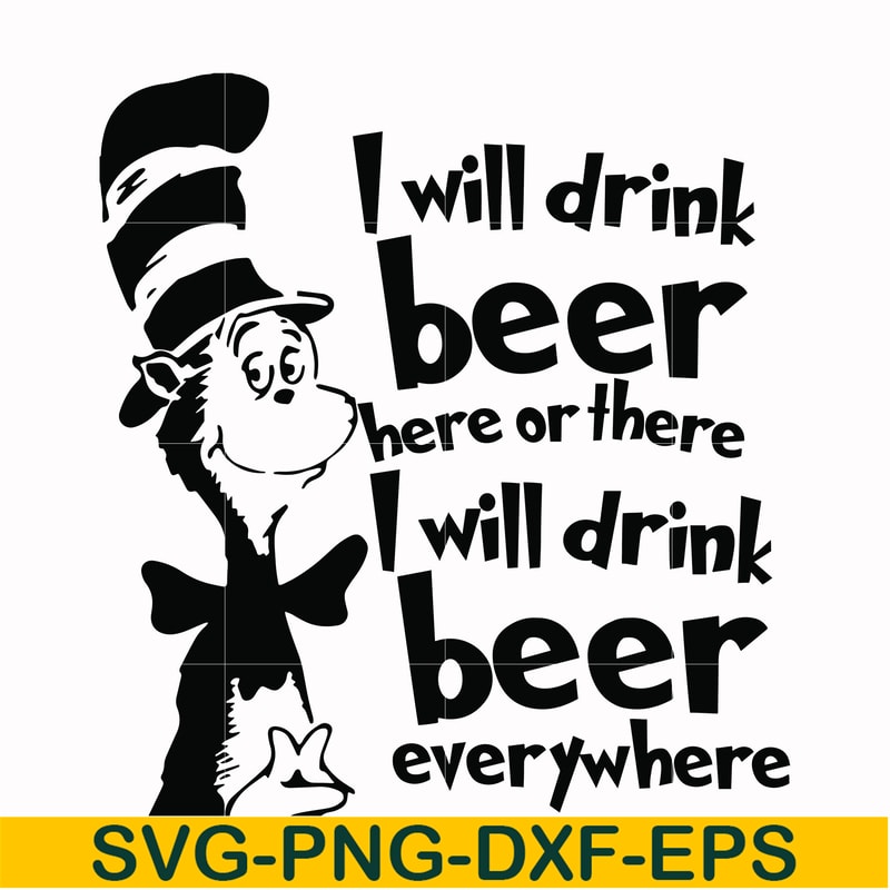 DR00026-I will drink beer here or there I will drink beer everywhere svg, png, dxf, eps file DR00026.jpg