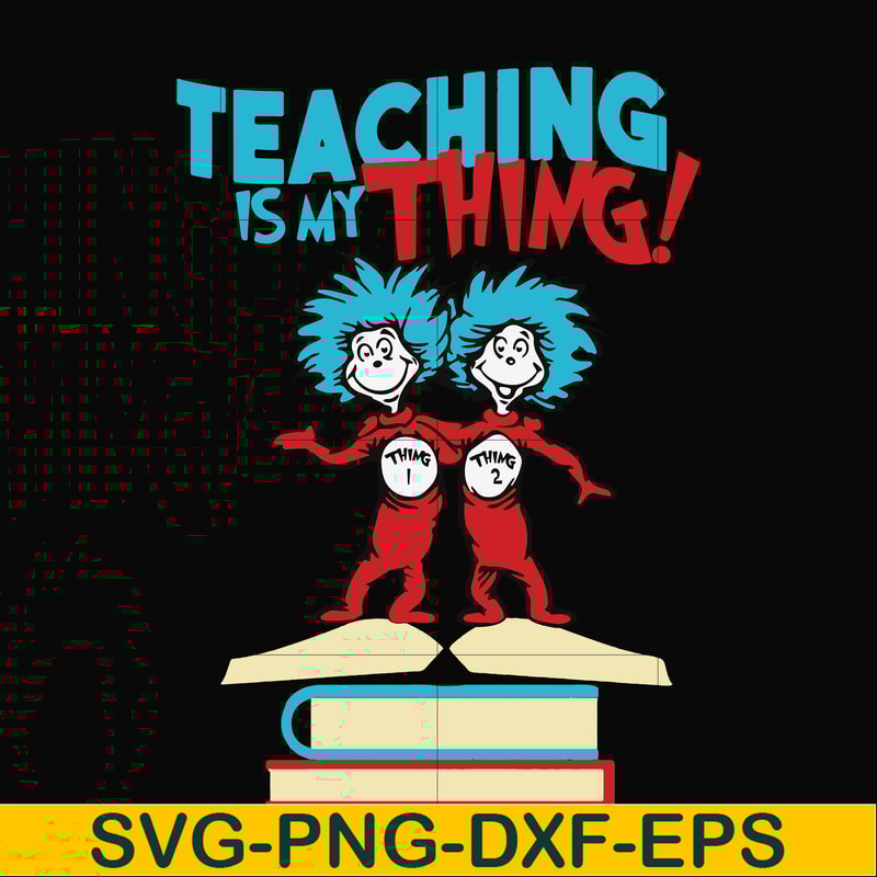 DR0007-Teaching is my thing svg, png, dxf, eps file DR0007.jpg