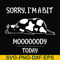 FN000225-Sorry I'm a bit Moooody today svg, png, dxf, eps file FN000225.jpg