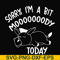 FN000226-Sorry I'm a bit Moooody today svg, png, dxf, eps file FN000226.jpg