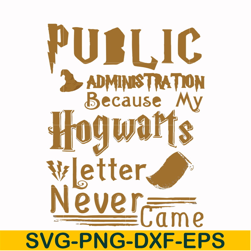 FN000252-Public administration because my Hogwarts letter never came svg, png, dxf, eps file FN000252.jpg