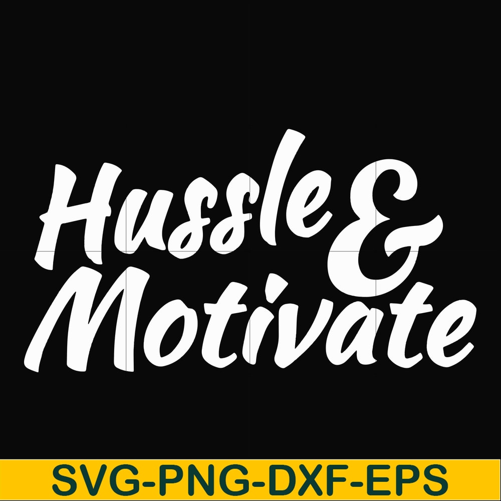 FN00036-Hussle motivate svg, png, dxf, eps file FN00036.jpg