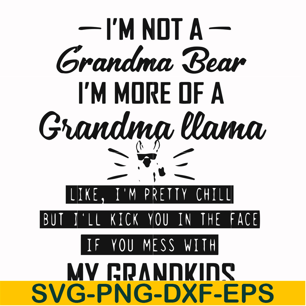FN000440-I'm not a grandma bear I'm more of a grandma llama svg, png, dxf, eps file FN000440.jpg