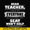 FN000491-Dear Teacher I talk to everyone so moving my seat won't help svg, png, dxf, eps file FN000491.jpg