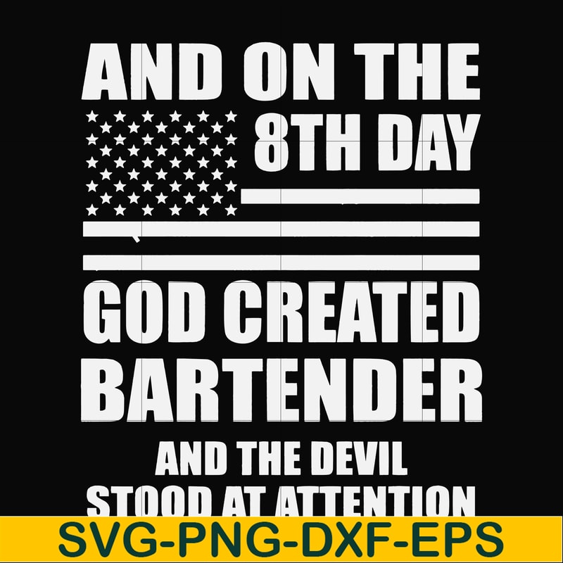 FN000547-And on the 8th day God created bartender and the devil stood at attention svg, png, dxf, eps file FN000547.jpg