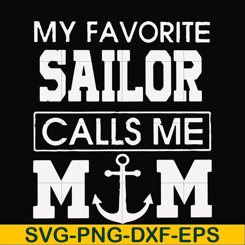 FN000564-My favorite sailor calls me mom svg, png, dxf, eps file FN000564.jpg