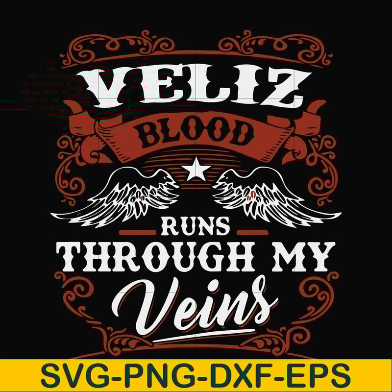 FN000603-Veliz blood runs through my veins svg, png, dxf, eps file FN000603.jpg