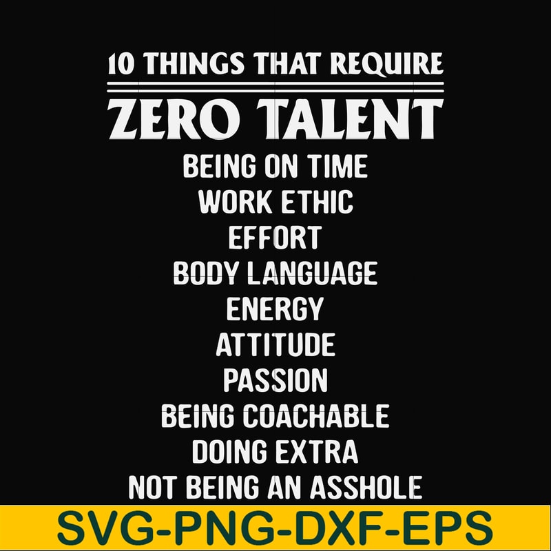 FN000624-10 things that require zero talent being on time work ethic svg, png, dxf, eps file FN000624.jpg