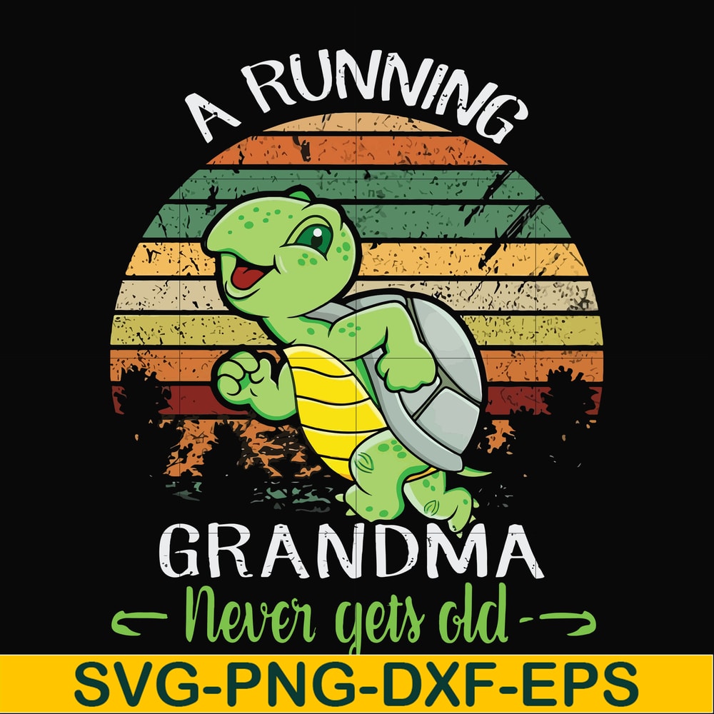 FN000650-A running grandma never gets old svg, png, dxf, eps file FN000650.jpg