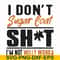 FN000680-I don't sugar coat shit I'm not willy wonka svg, png, dxf, eps file FN000680.jpg