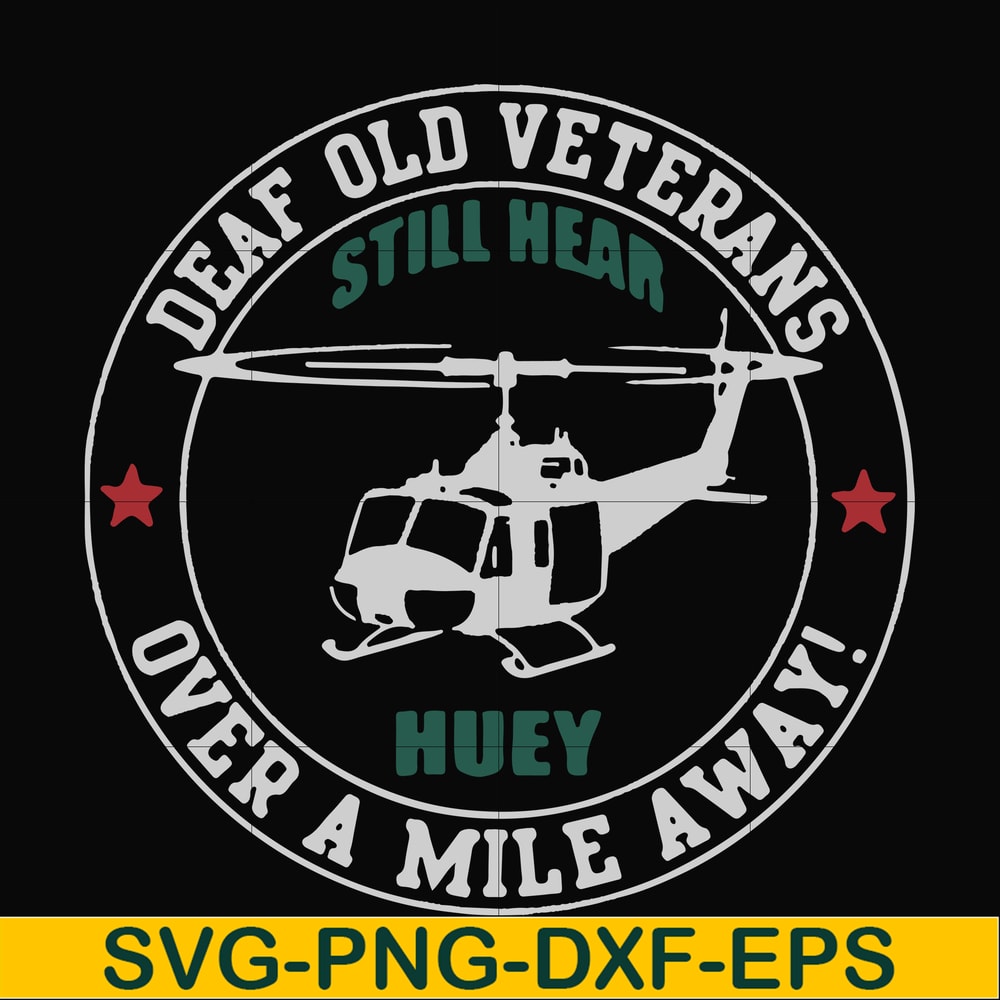 FN000694-Deaf old veterans over a mile away svg, png, dxf, eps file FN000694.jpg