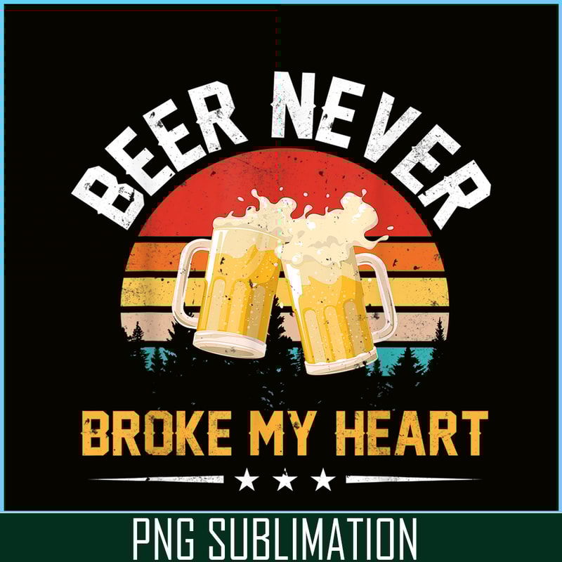 BEER28102378-Beer Never Broke My Heart PNG Funny Drinking Party Gift PNG Beer Lover PNG.png