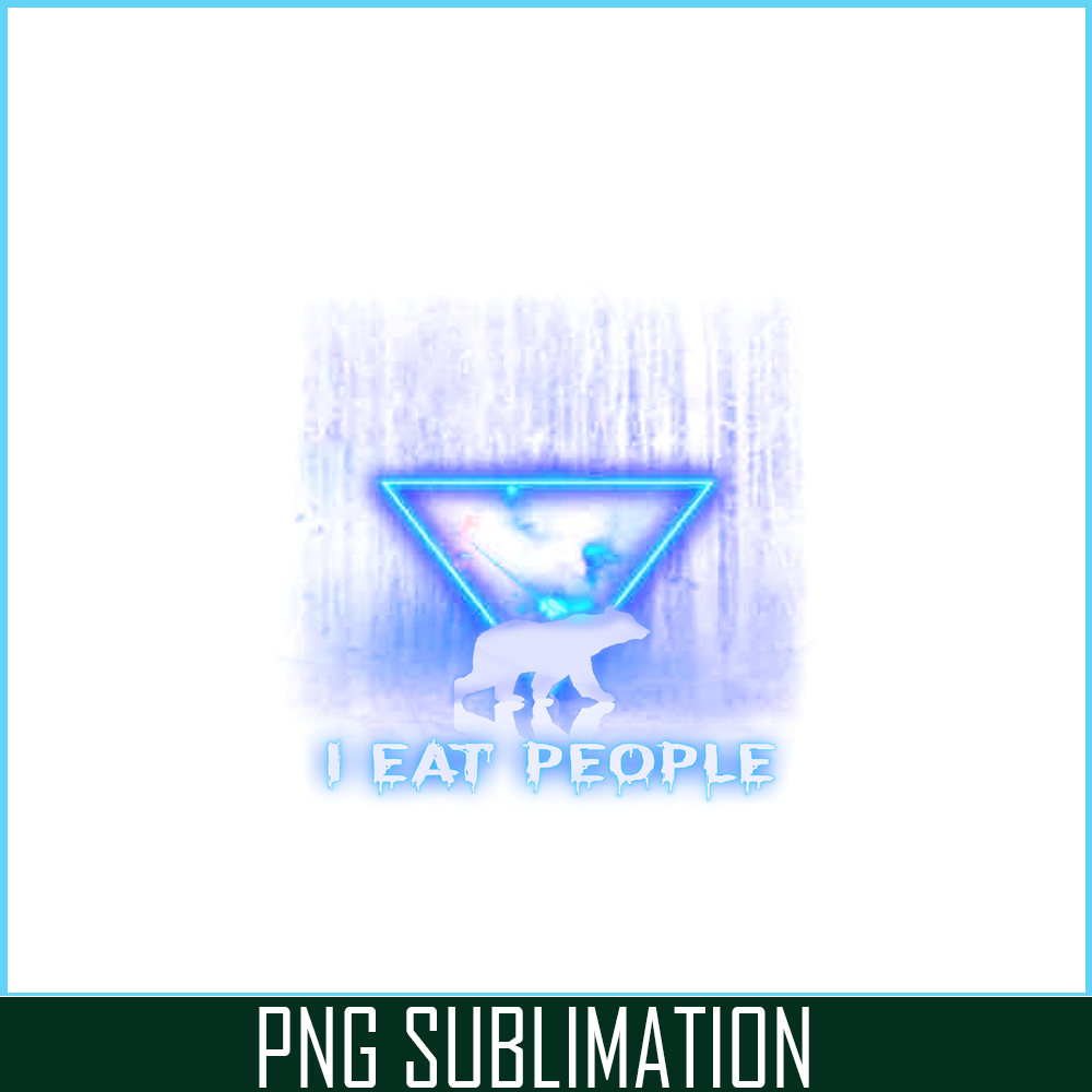 CAMP07112307-I EAT PEOPLE PNG Horror Camping PNG Neon Triangle PNG.png