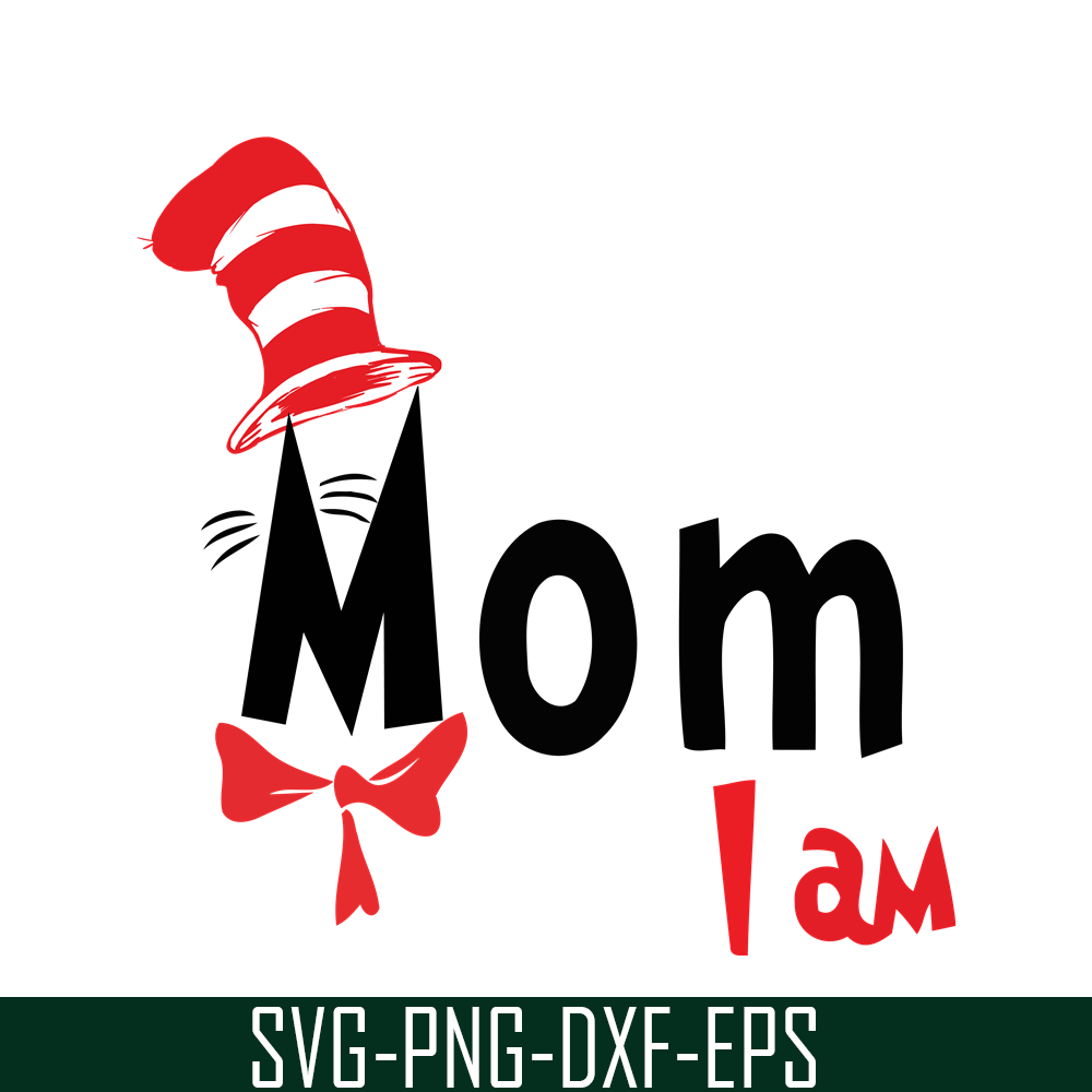 DS1051223103-Mom I Am SVG, Dr Seuss SVG, Dr Seuss Quotes SVG DS1051223103.png