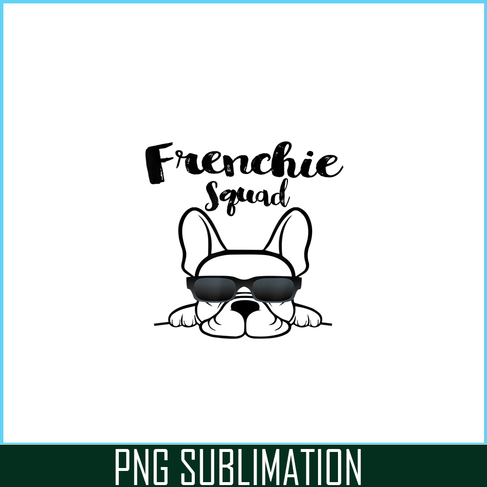 HL161023101-Frenchie Bulldog Squad PNG, Frenchie Dog Lover PNG, French Dog Artwork PNG.png