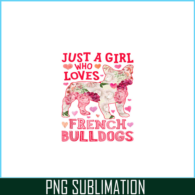 HL161023166-Just A Girl Who Loves French Bulldogs PNG, Frenchie Bulldog PNG, French Dog Artwork PNG.png