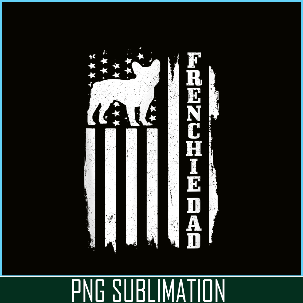 HL161023175-French Bulldog Dad American Flag PNG, Patriotic Frenchie Dog PNG, French Dog Artwork PNG.png