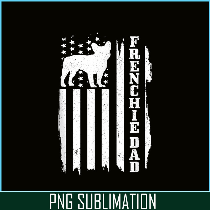HL161023175-French Bulldog Dad American Flag PNG, Patriotic Frenchie Dog PNG, French Dog Artwork PNG.png