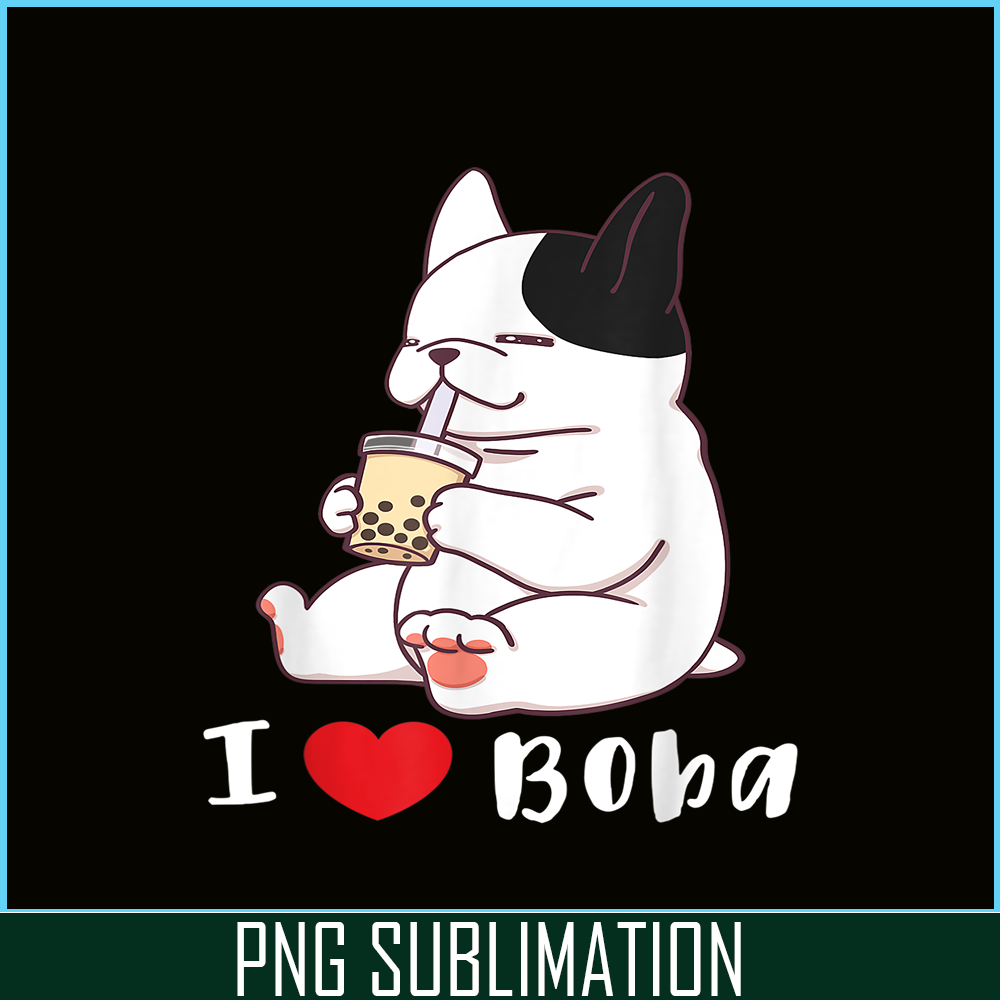 HL16102367-French Bulldog I Love Boba PNG, Frenchie Dog Lover PNG, French Dog Artwork PNG.png