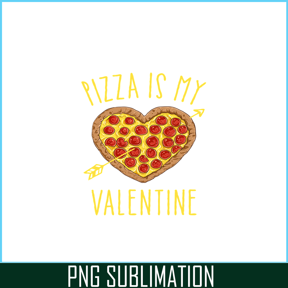 VLT21102346-Pizza Is My Valentine PNG, Food Valentine PNG, Valentine Holidays PNG.png