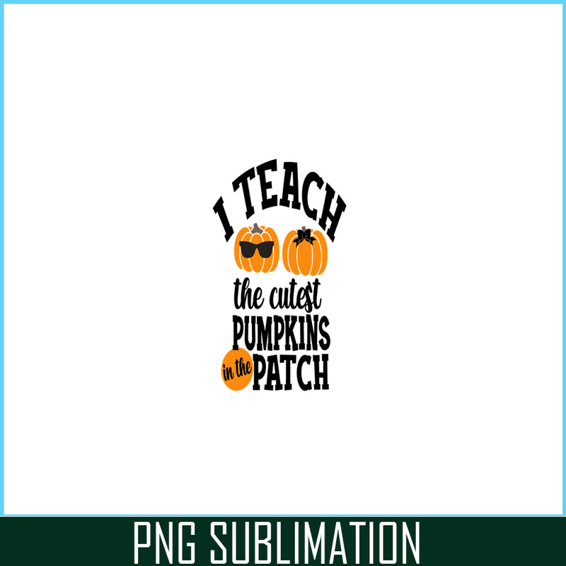VLT21102360-I Teach The cutest Pumpkin In The Patch PNG, Halloween Valentine PNG, Valentine Holidays PNG.png