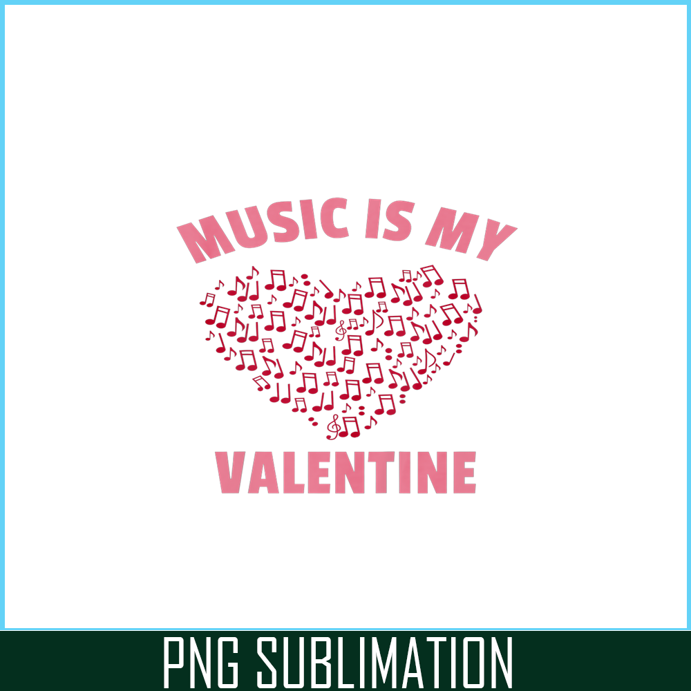 VLT21102380-Music Is My Valentine PNG, Sweet Valentine PNG, Valentine Holidays PNG.png