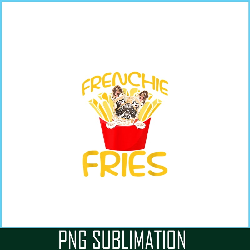 HL161023127-Funny French Fries Bulldog PNG, Frenchie Dog Lover PNG, French Dog Artwork PNG.png