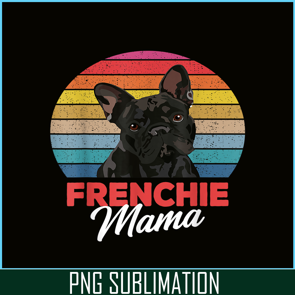 HL161023131-Cute Frenchie Mama PNG, French Bulldog PNG, French Dog Artwork PNG.png