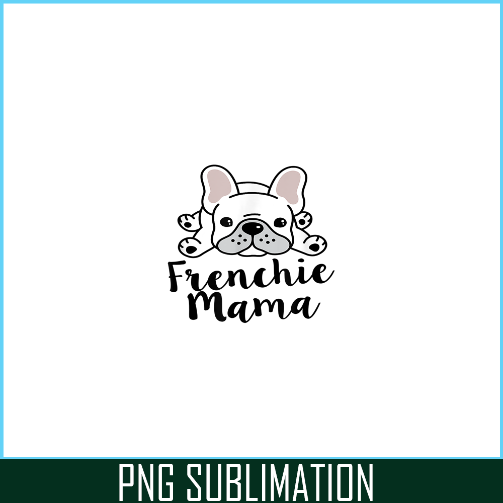 HL161023133-Frenchie Mama Bulldog PNG, French Bulldog PNG, French Dog Artwork PNG.png