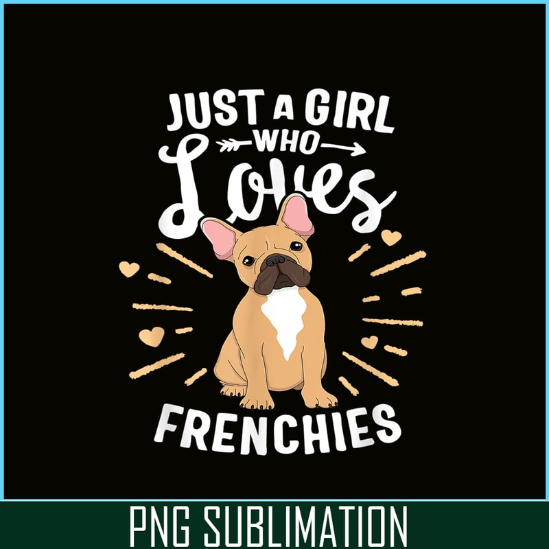 HL161023167-A Girl Who Loves Frenchies PNG, Frenchie Bulldog PNG, French Dog Artwork PNG.png