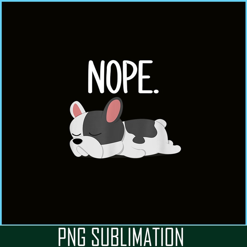 HL161023182-Nope Sleepy French Bulldog PNG, Frenchie Bulldog PNG, French Dog Artwork PNG.png