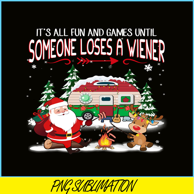 CAMP07112316-IT’S ALL FUN AND GAMES UNTIL LOSES WIENER PNG Santa Claus PNG Reindeer PNG.png