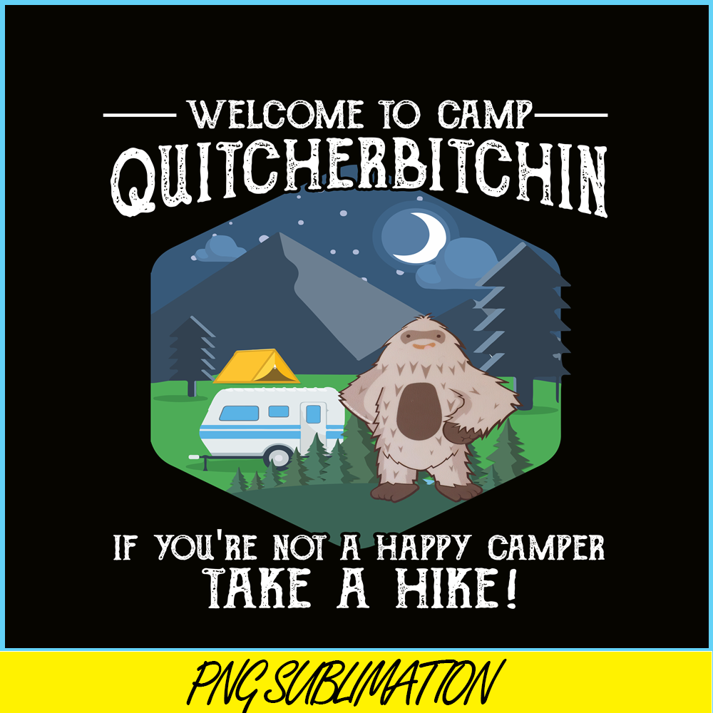CAMP07112388-Welcome to camp quitcherbitchin PNG Cute Gray Bigfoot PNG Camper PNG.png