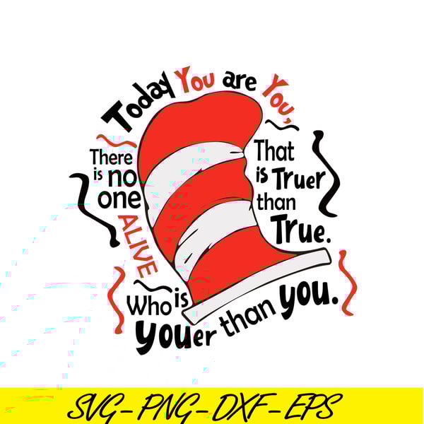 DS104122305-Today You Are You SVG, Dr Seuss SVG, Dr Seuss quote SVG DS104122305.png