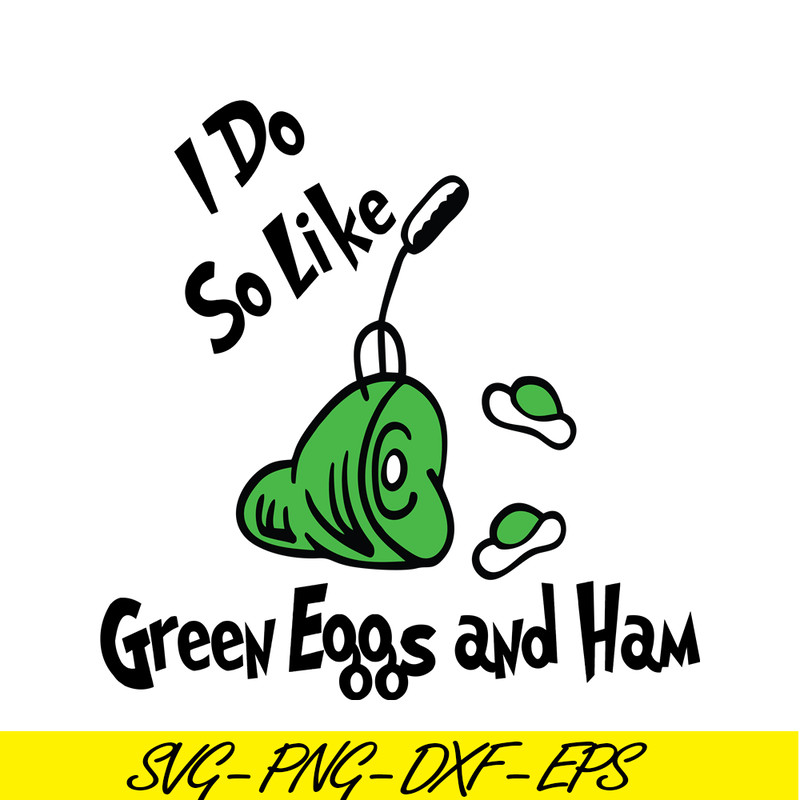 DS1051223146-I Do So Like Green Eggs And Ham SVG, Dr Seuss SVG, Dr Seuss Quotes SVG DS1051223146.png