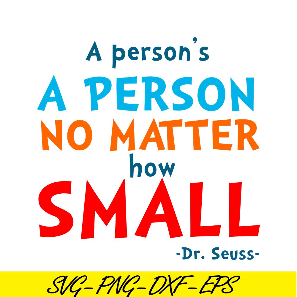 DS105122369-A Person No Matter How Small SVG, Dr Seuss SVG, Dr Seuss Quotes SVG DS105122369.png