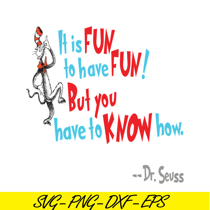 DS105122384-It Is Fun To Have Fun SVG, Dr Seuss SVG, Dr Seuss Quotes SVG DS105122384.png