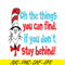 DS105122389-Oh The Thing You Can Find SVG, Dr Seuss SVG, Dr Seuss Quotes SVG DS105122389.png
