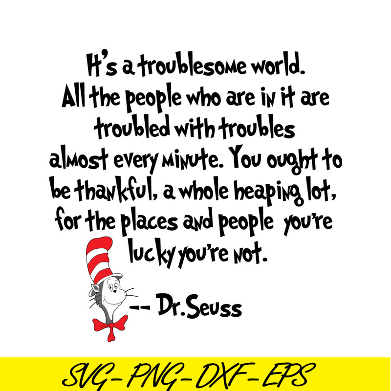 DS2051223255-It's A Troublesome World SVG, Dr Seuss SVG, Dr Seuss Quotes SVG DS2051223255.png