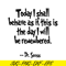 DS2051223257-This Is The Day I Will Be Remembered SVG, Dr Seuss SVG, Dr Seuss Quotes SVG DS2051223257.png