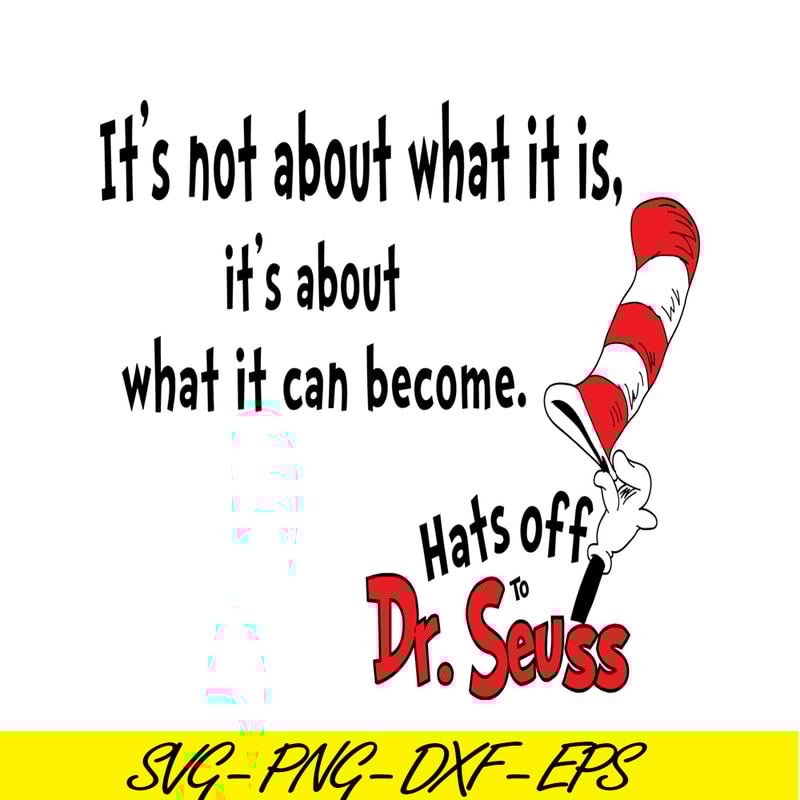 DS205122336-What It Can Become SVG, Dr Seuss SVG, Dr Seuss Quotes SVG DS205122336.png