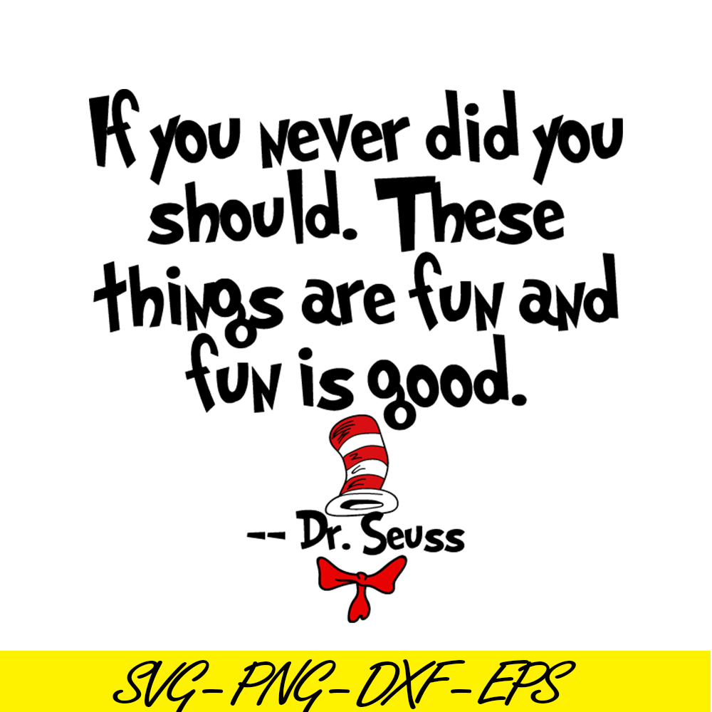 DS205122339-These Things Are Fun And Fun Is Good SVG, Dr Seuss SVG, Dr Seuss Quotes SVG DS205122339.png