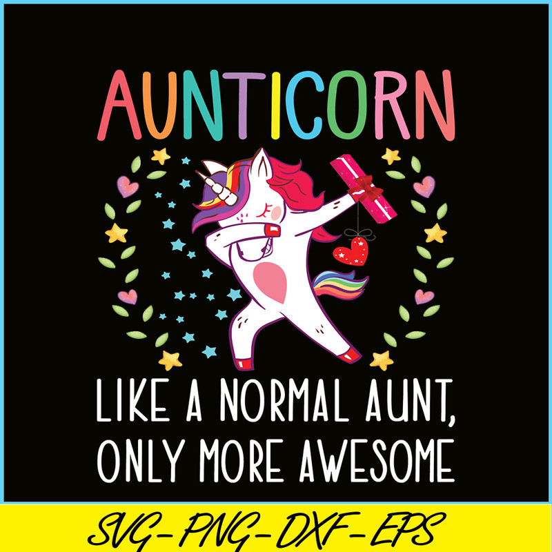 PNG14102360-Funny Unicorn Aunt Aunticorn Like a Normal Aunt Only More Awesome Fitted Scoop T-Shirt Png.png