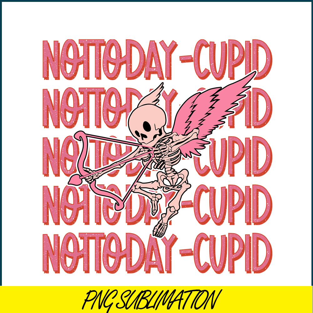 VLT22122388-Not Today Cupid PNG.png