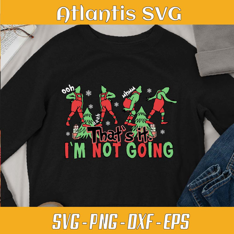 Funny-Grinch-Thats-It-Im-Not-Going-SVG-Christmas-Clothing-Santa.jpg