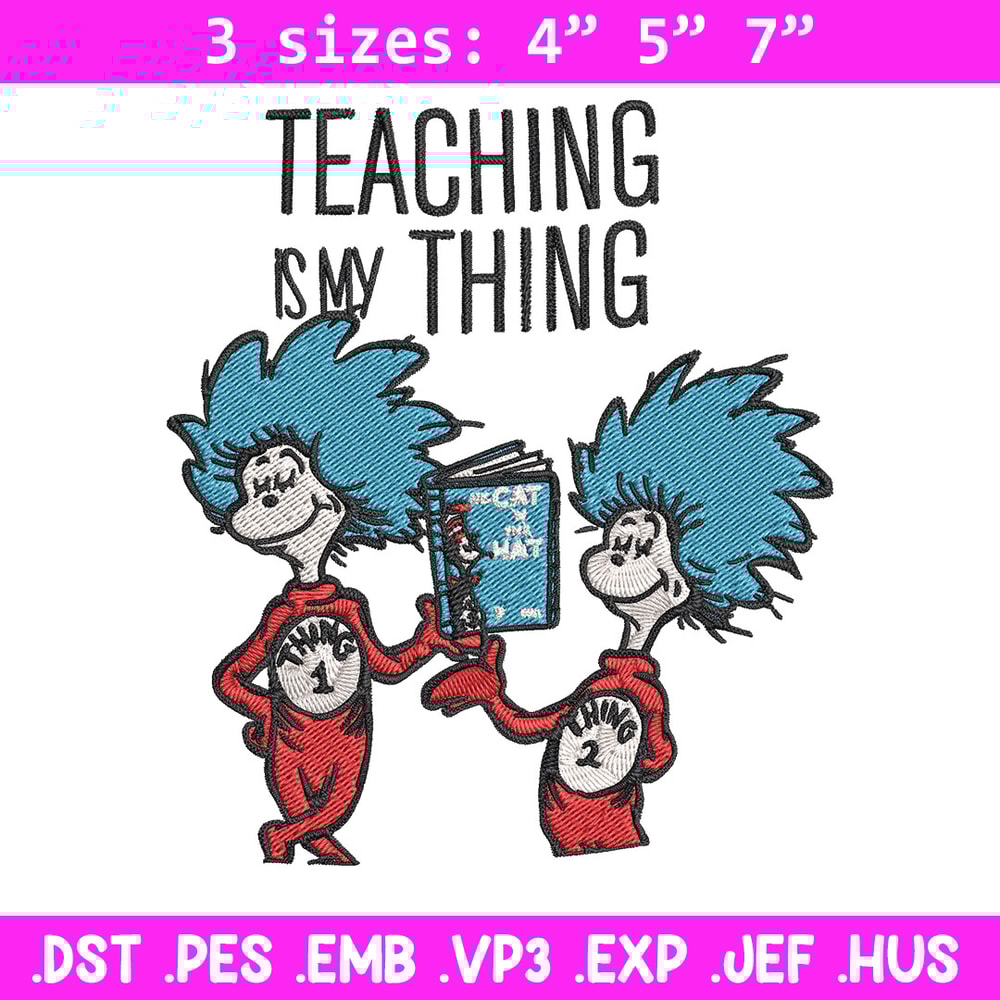 Teaching Is My Thing Dr Seuss Embroidery Design, Dr Seuss Embroidery, Embroidery File, Digital download..jpg